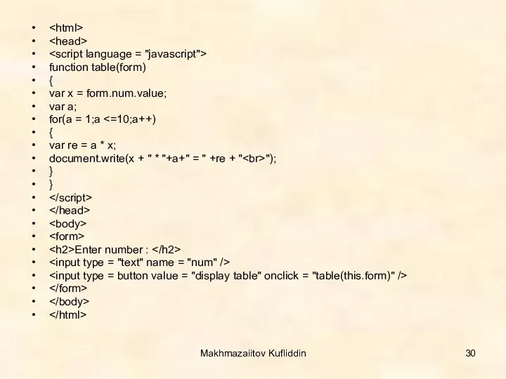 Makhmazaiitov Kufliddin function table(form) { var x = form.num.value; var a;