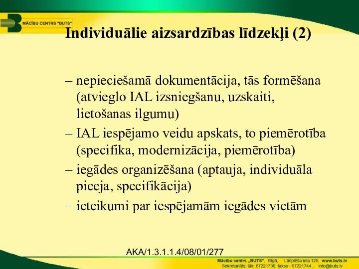 AKA/1.3.1.1.4/08/01/277 Individuālie aizsardzības līdzekļi (2) nepieciešamā dokumentācija, tās formēšana (atvieglo IAL