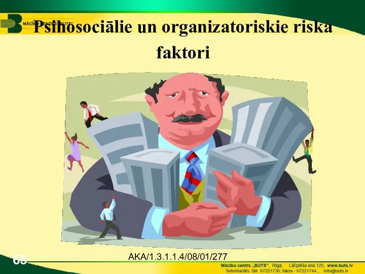 AKA/1.3.1.1.4/08/01/277 Psihosociālie un organizatoriskie riska faktori