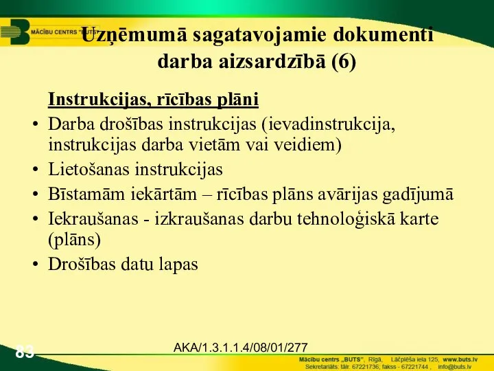 AKA/1.3.1.1.4/08/01/277 Uzņēmumā sagatavojamie dokumenti darba aizsardzībā (6) Instrukcijas, rīcības plāni Darba