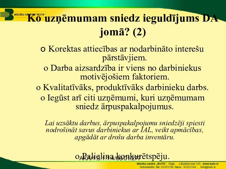 AKA/1.3.1.1.4/08/01/277 Korektas attiecības ar nodarbināto interešu pārstāvjiem. Darba aizsardzība ir viens