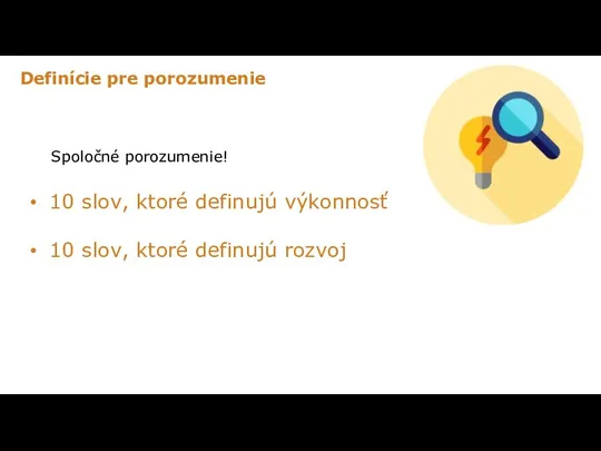 Definície pre porozumenie Spoločné porozumenie! 10 slov, ktoré definujú výkonnosť 10 slov, ktoré definujú rozvoj