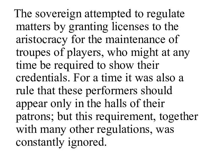 The sovereign attempted to regulate matters by granting licenses to the