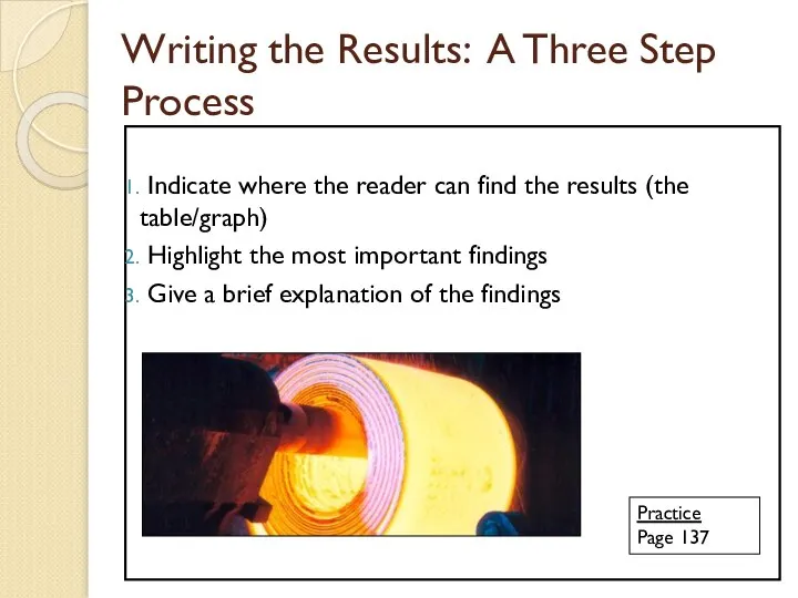 Writing the Results: A Three Step Process Indicate where the reader