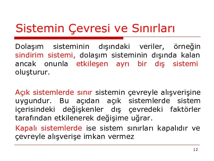 Sistemin Çevresi ve Sınırları Dolaşım sisteminin dışındaki veriler, örneğin sindirim sistemi,