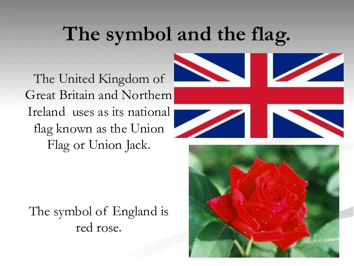 The symbol and the flag. The United Kingdom of Great Britain