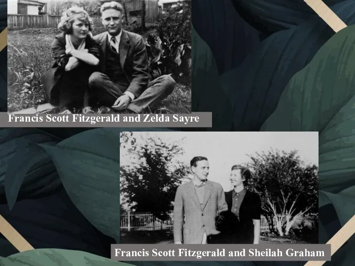 Francis Scott Fitzgerald and Zelda Sayre Francis Scott Fitzgerald and Sheilah Graham