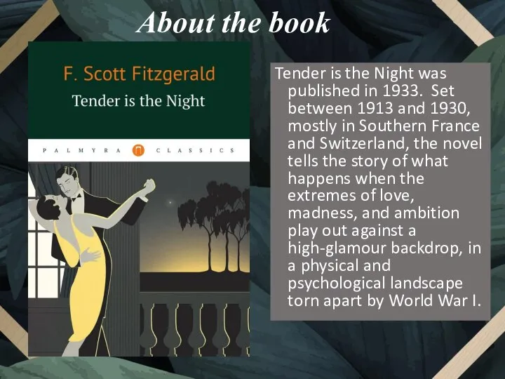 About the book Tender is the Night was published in 1933.