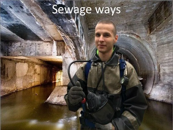 Sewage ways