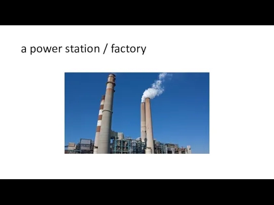 a power station / factory
