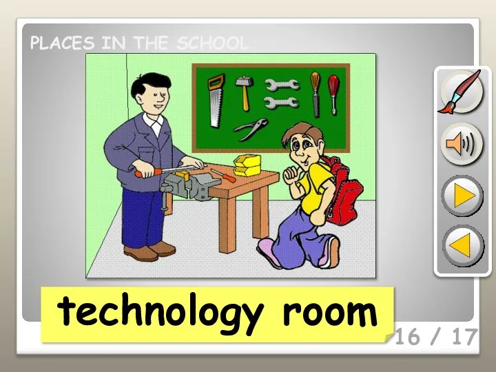 16 / 17 technology room PLACES IN THE SCHOOL