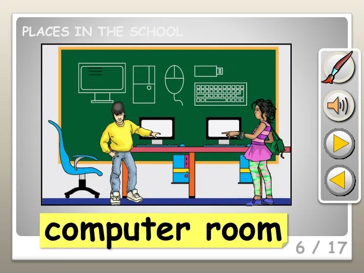 6 / 17 computer room PLACES IN THE SCHOOL