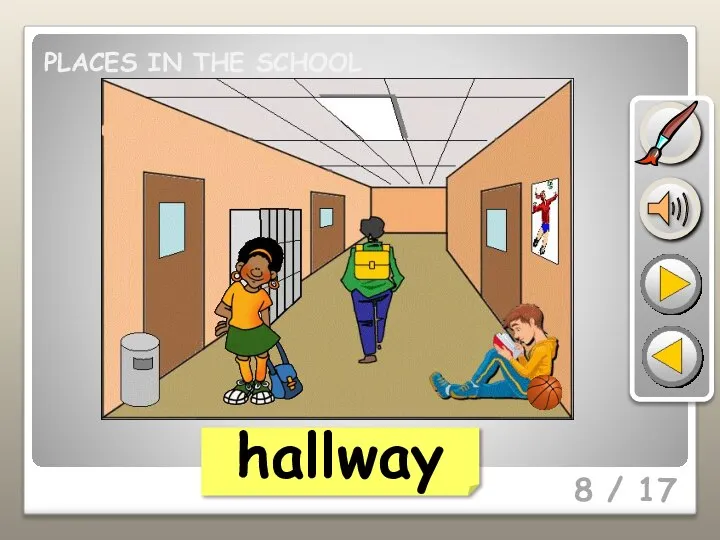 8 / 17 hallway PLACES IN THE SCHOOL
