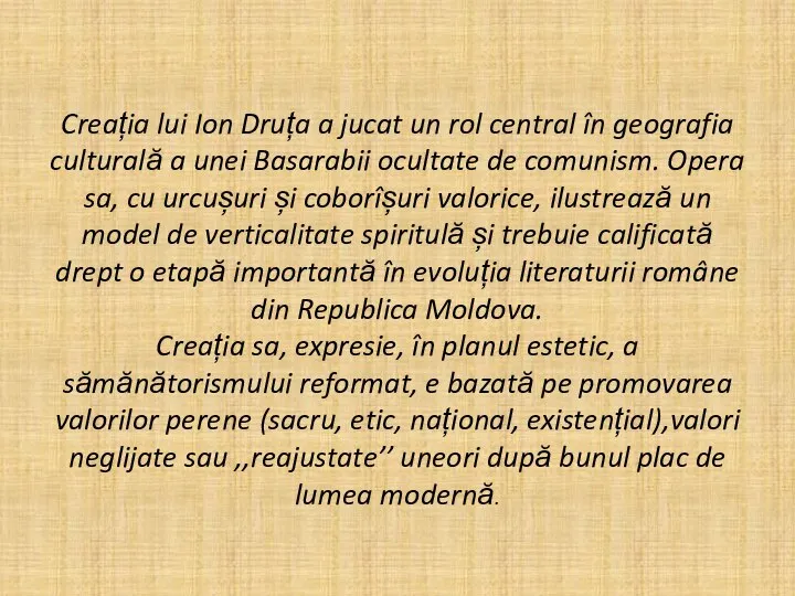 Creația lui Ion Druța a jucat un rol central în geografia