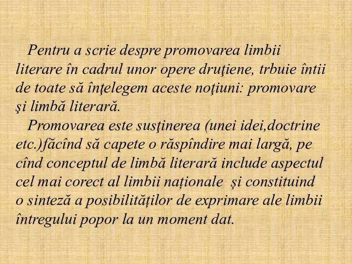 Pentru a scrie despre promovarea limbii literare în cadrul unor opere