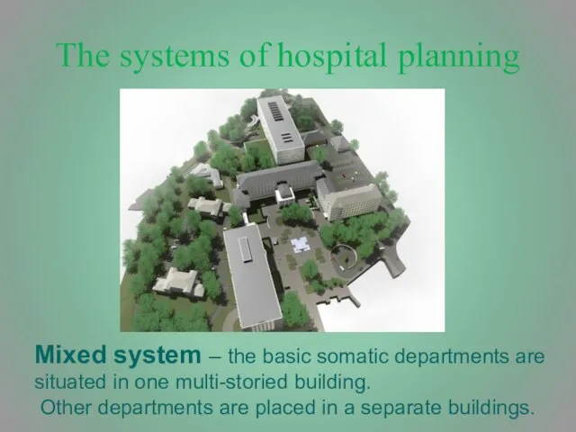 The systems of hospital planning Mixed system – the basic somatic