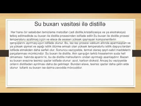 Su buxarı vasitəsi ilə distillə Hər hansı bir səbəbdən təmizləmə metodları