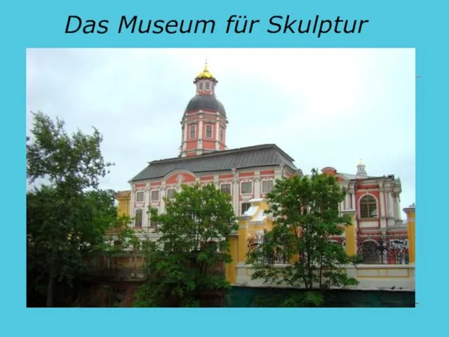 Das Museum für Skulptur