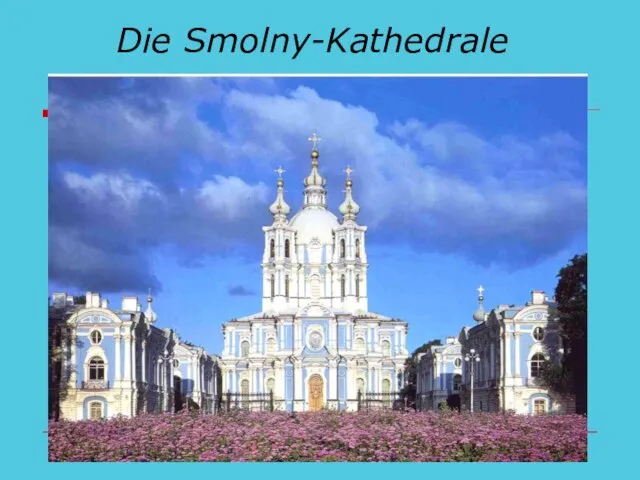 Die Smolny-Kathedrale