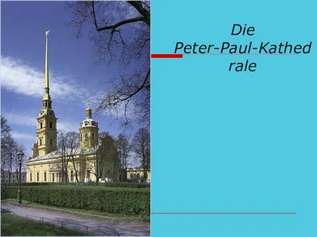 Die Peter-Paul-Kathedrale