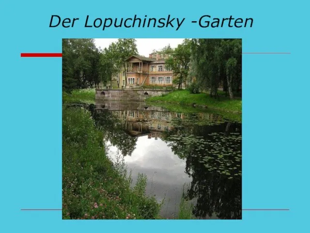 Der Lopuchinsky -Garten