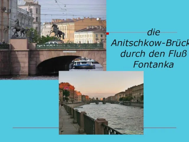 die Anitschkow-Brücke durch den Fluß Fontanka