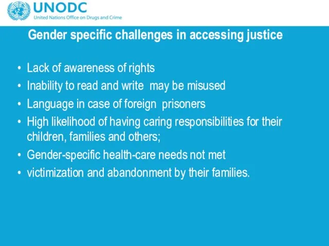 Gender specific challenges in accessing justice Lack of awareness of rights