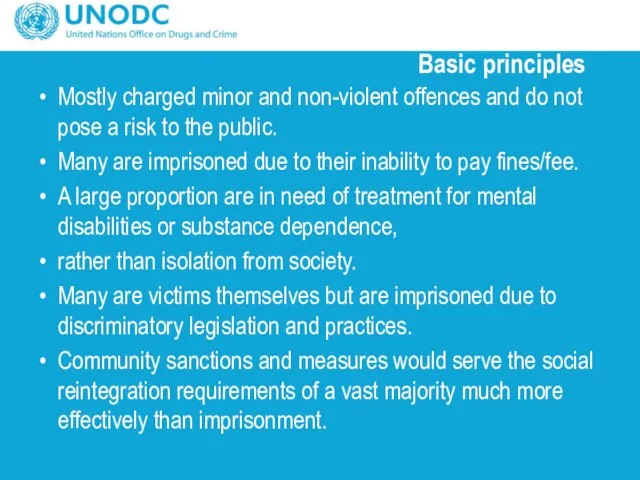 Basic principles Mostly charged minor and non-violent offences and do not