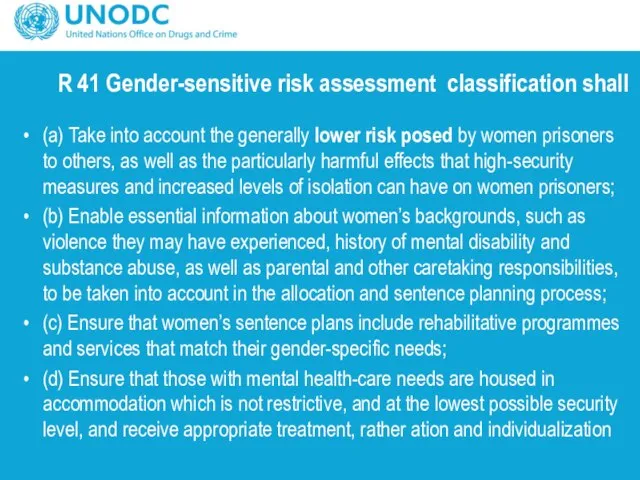 R 41 Gender-sensitive risk assessment classification shall (a) Take into account