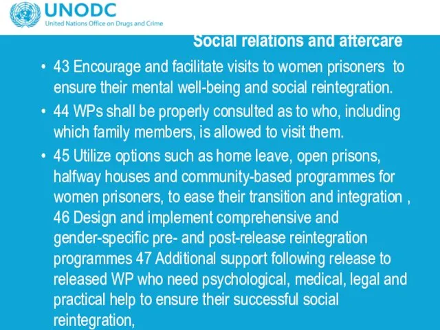 Social relations and aftercare 43 Encourage and facilitate visits to women