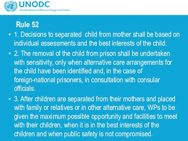 Rule 52 1. Decisions to separated child from mother shall be