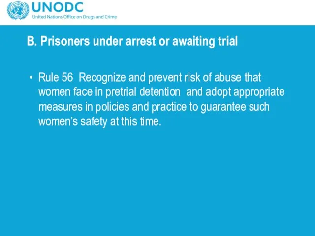 B. Prisoners under arrest or awaiting trial Rule 56 Recognize and