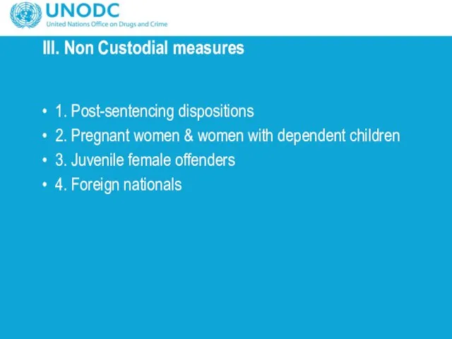 III. Non Custodial measures 1. Post-sentencing dispositions 2. Pregnant women &