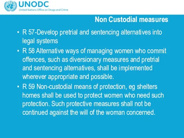 Non Custodial measures R 57-Develop pretrial and sentencing alternatives into legal