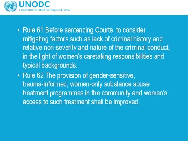 Rule 61 Before sentencing Courts to consider mitigating factors such as