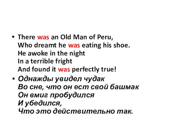 There was an Old Man of Peru, Who dreamt he was