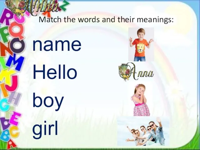 Match the words and their meanings: name Hello boy girl