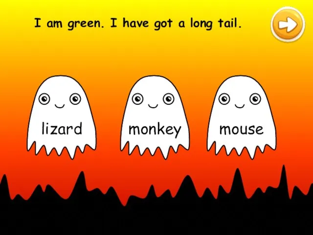 I am green. I have got a long tail.