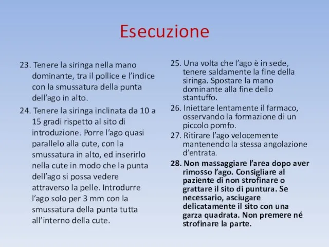 Esecuzione 23. Tenere la siringa nella mano dominante, tra il pollice