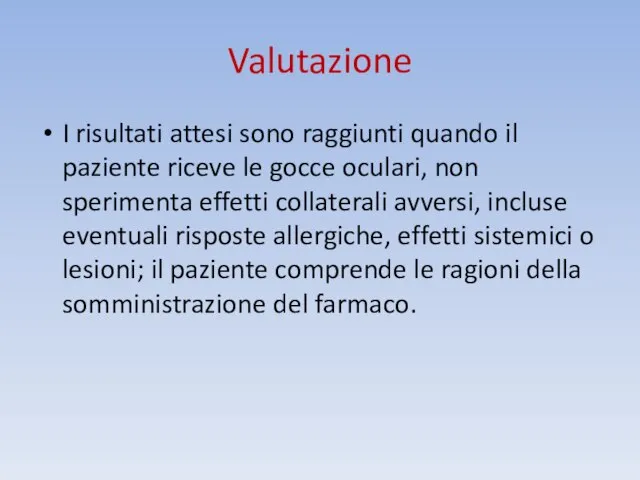 Valutazione I risultati attesi sono raggiunti quando il paziente riceve le