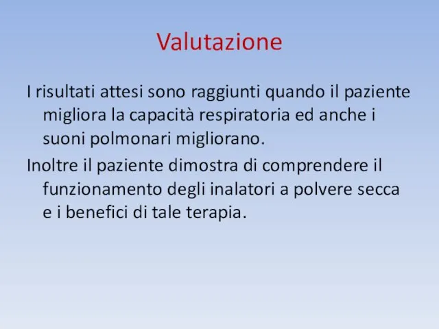 Valutazione I risultati attesi sono raggiunti quando il paziente migliora la