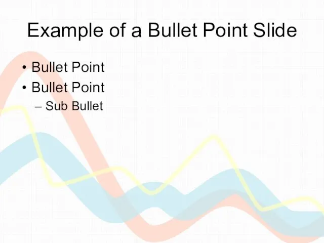 Example of a Bullet Point Slide Bullet Point Bullet Point Sub Bullet