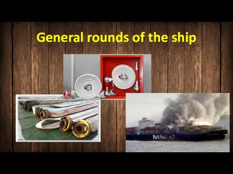 General rounds of the ship