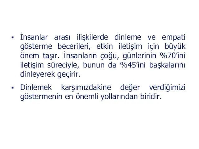 İnsanlar arası ilişkilerde dinleme ve empati gösterme becerileri, etkin iletişim için