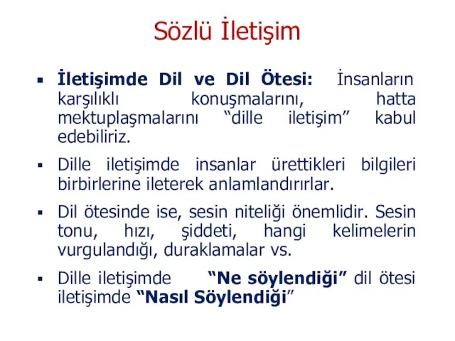 İletişimde Dil ve Dil Ötesi: İnsanların karşılıklı konuşmalarını, hatta mektuplaşmalarını “dille