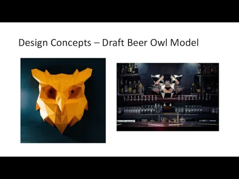 Design Concepts – Draft Beer Owl Model