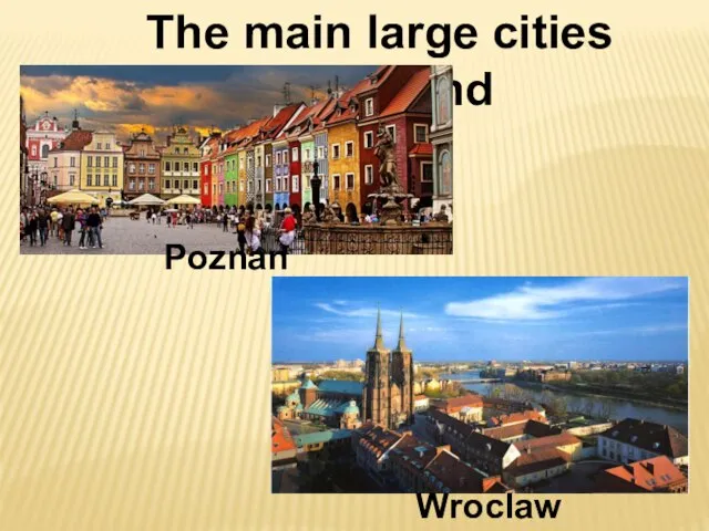 The main large cities of Poland Poznan Wroclaw