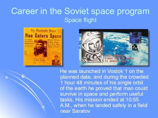 Career in the Soviet space program Space flight He was launched