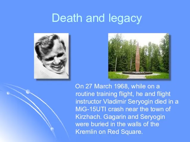 Death and legacy On 27 March 1968, while on a routine