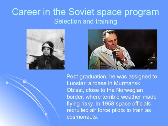 Career in the Soviet space program Selection and training Post-graduation, he